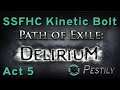 Path Of Exile Playthrough - Kinetic Bolt - Act 5 - SSFHC Delirium League