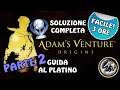 Platino facile in 3 ore! Adam's Venture Origins - Guida al Platino - Walkthrough 100% ITA - Parte 2