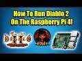 Play Diablo 2 On The Raspberry Pi 4!