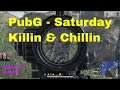 PubG, Live gameplay Saturday Chillin & Killin