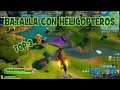 TEMPORADA 4 FORTNITE I BATALLA CON HELICOPTEROS I