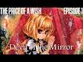 The Price of a Wish - Devil of the Mirror - Episode 1 [Let's Play]