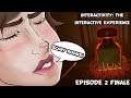 Things Got Scary In This Game! - Interactivity: The Interactive Experience Walkthrough Part 2 Finale