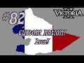 Victoria II CUSTOM NATION Playthrough! Lyon! #82