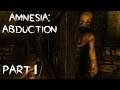 Amnesia: Abduction - Part 1 | KIDNAPPED FROM HOME HORROR MOD 60FPS GAMEPLAY |