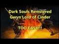Dark Souls Remastered - FINAL BOSS TOO EASY