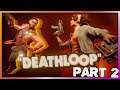 Deathloop Walkthrough Part 2 - The LPP/The Captain