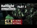 Halflight Gameplay Walkthrough Part 2 PC 4K - RTX 2080 Ti - i7 4790K