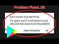 How To Fix Can't Install Youtube Music Error On Google Play Store Android & Ios Mobile