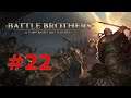 Let's play Battle Brothers (The Lone Wolf Veteran/Veteran) - part 22