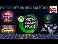 My Thoughts On XBox Game Pass......IS IT WORTH IT?