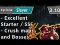 Path of Collab 3.10 (3.11 ready)  - Dex2644's Cyclone Slayer - Top Tier League Starter and Mapper