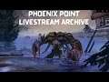 Phoenix Point w/ Jet Sun Part 11: Livetsream Archive