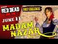 RDR2 Madam Nazar Whereabouts 2021/6/11 🔥 June 11 Daily Challenges in RDR2 Online