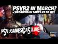 What Are The Chances of PSVR2 Coming March 2022? | PSVR GAMESCAST LIVE