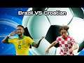 Brazil VS Croatian | Winner Soccer Evo Elite