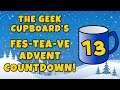 Day 13 - The Geek Cupboard's Fes-tea-ve Advent Countdown!