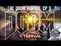 Doom Eternal | The Doom Hunter Ep 9 | Let's Play | Walkthrough [GR]