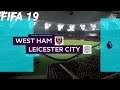 FIFA 19 - West Ham United vs. Leicester City - Premier League | FIFA 19 Gameplay