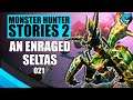 Seltas and Seltas Queen Attack! Ep. 021 | Monster Hunter Stories 2 Gameplay Walkthrough