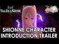 Tales of Arise - Shionne Character Introduction Trailer (English) [PS5, PS4, XSX, XBOne, PC]