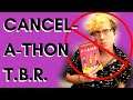 Time to Get CANCELED! My Cancel-a-thon TBR! | BookTube