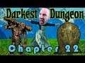 Darkest Dungeon - Let's Play {Episode 22}