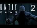 EVERYONE NEED TO RELAX | Until Dawn - Part 2
