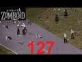 Project Zomboid #127 Man ist weg und die Zombies belagern das Haus