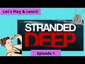 Stranded Deep Gameplay, Lets Play - Episode 1
