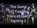 The Game For Flawless | Trials of Osiris - Destiny 2