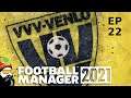 Welcome to VVV-Venlo - EP22 - Football Manager 2021