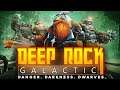 Deep Rock Galactic..... New Game Hype!!!
