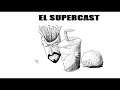 El SuperCast - Episode 151