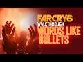Farcry 6 Walkthrough WORDS LIKE BULLETS