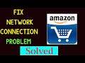 Fix Amazon Network / Internet Connection Problem in Android & Ios - No Internet Connection Error