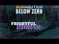 Frightful Nights S2-E1 Subnautica: Below Zero | Build 15530