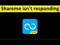 How To Fix ShareMe App Isn't Responding Error Android & Ios