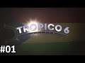 Let's Play Tropico 6 #01 - Willkommen in der Karibik! [HD][Ryo]