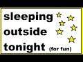 Nice night to sleep outside, lol
