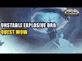 Unstable Explosive Orb Quest WoW