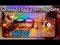 Galaxy S10+ New Camera update ultrawide lens in Pro/Pro Video Modes
