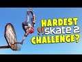 Hardest Skate 2 Challenge?