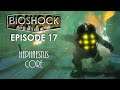 Hephaestus Core - BIOSHOCK REMASTERED Episode 17
