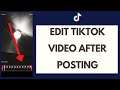 How To Edit A TikTok Video After Posting