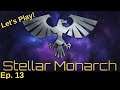 Let's Play Stellar Monarch! Turn Based Asymmetric Macro Space Emperor Simulator | Ep. 13