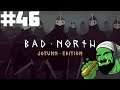 Bad North: Jotunn Edition | Part 46 | That Fresh Run Smell