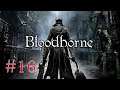 【Bloodborne】【血源詛咒】#16 拜爾金沃斯！愚笨蜘蛛羅姆！