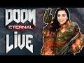 DOOM ETERNAL | PART 2 LIVE | We're Gonna Rip and Tear Until it's Done