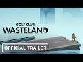 Golf Club Wasteland - Official Announcement Trailer